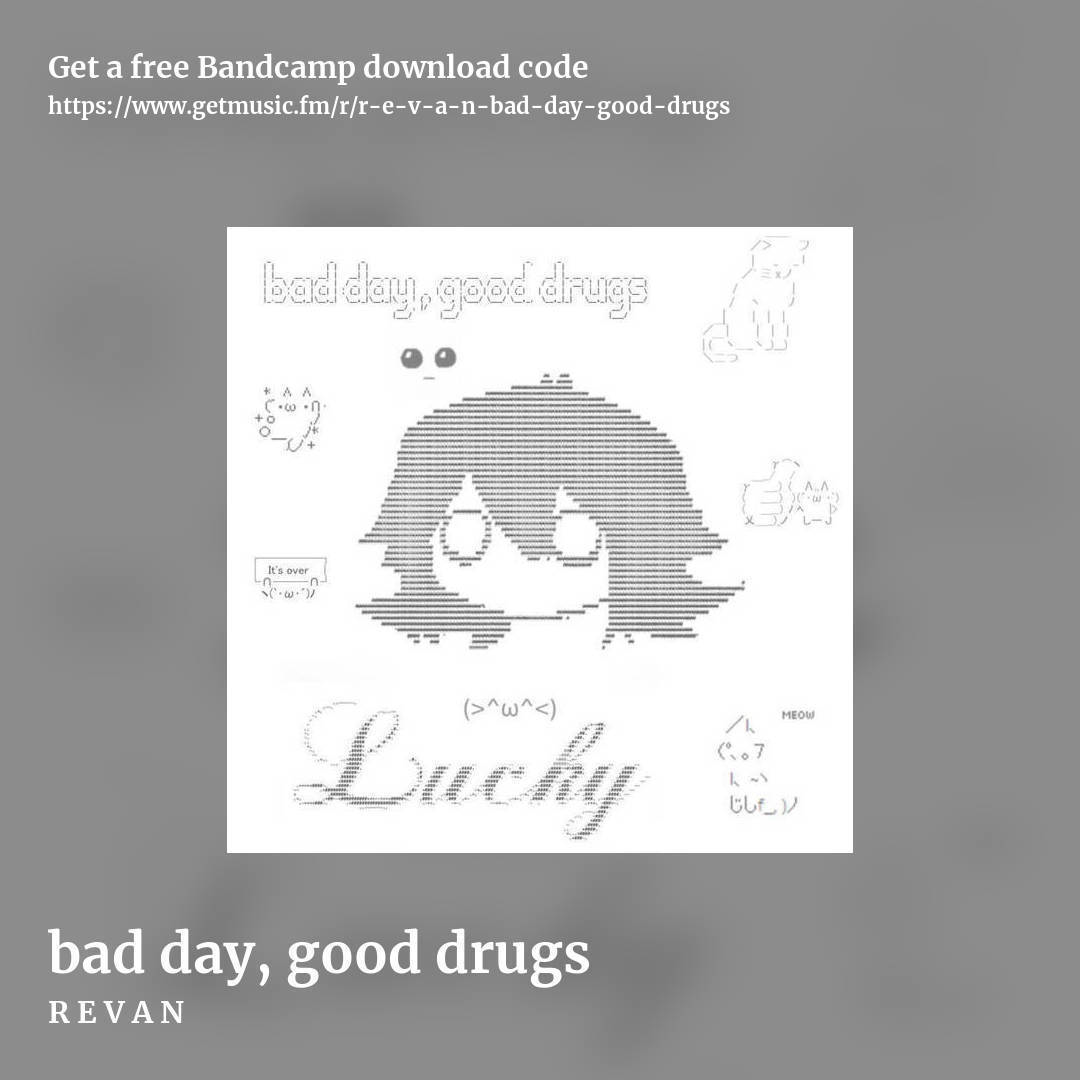 bad day, good drugs by R E V A N, square promo share image