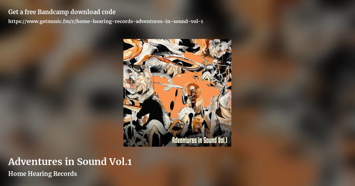 Adventures in Sound Vol.1 by Home Hearing Records, landscape promo share image