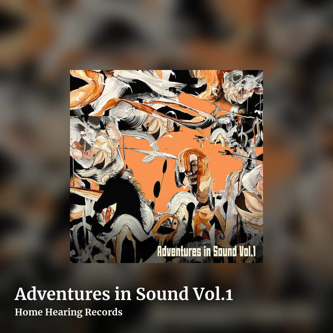 Adventures in Sound Vol.1 by Home Hearing Records, square clean share image