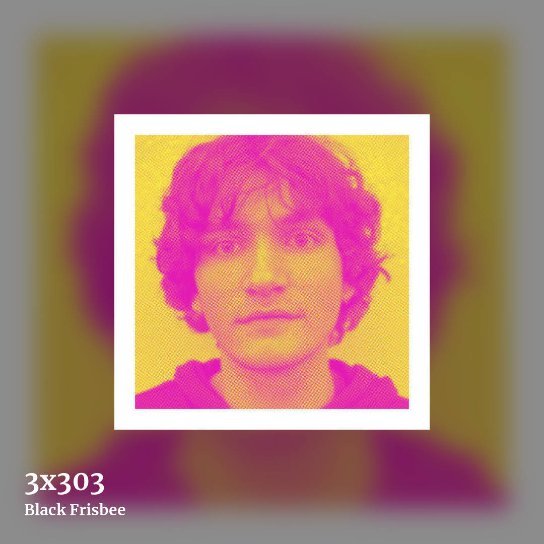 3x303 by Black Frisbee, square clean share image