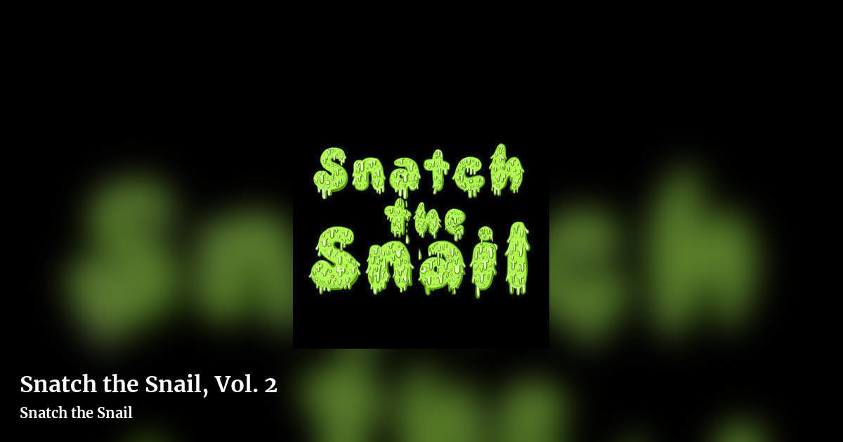 Snatch the Snail, Vol. 2 by Snatch the Snail, landscape clean share image