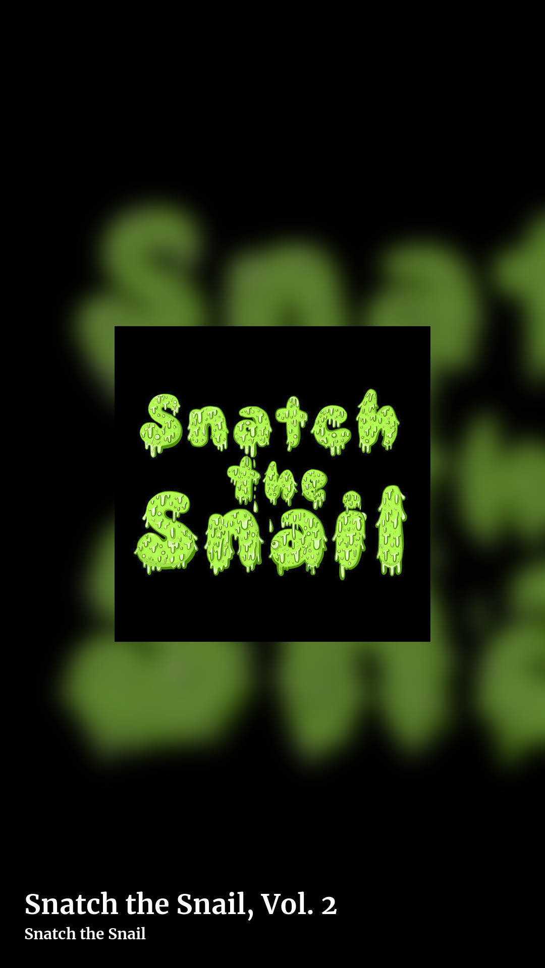 Snatch the Snail, Vol. 2 by Snatch the Snail, story clean share image
