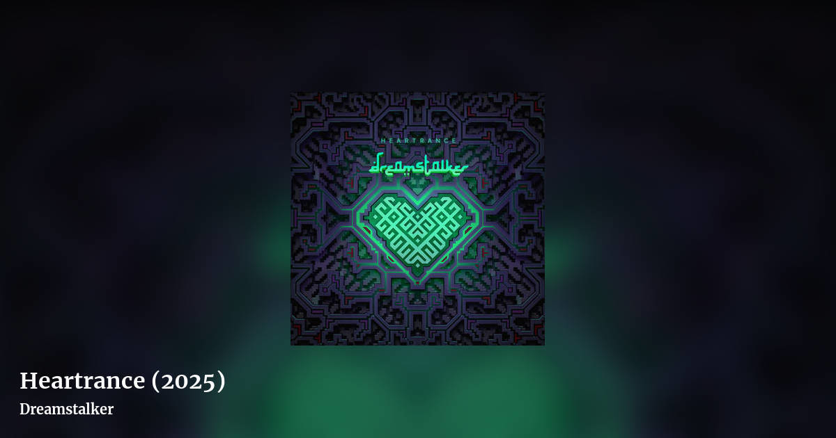 Heartrance (2025) by Dreamstalker, landscape clean share image