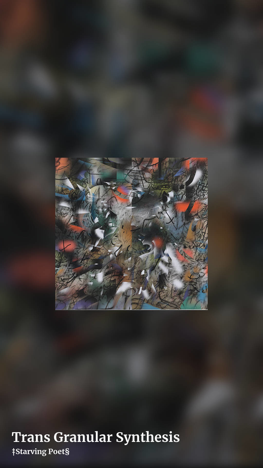 Trans Granular Synthesis by ‡Starving Poet§, story clean share image