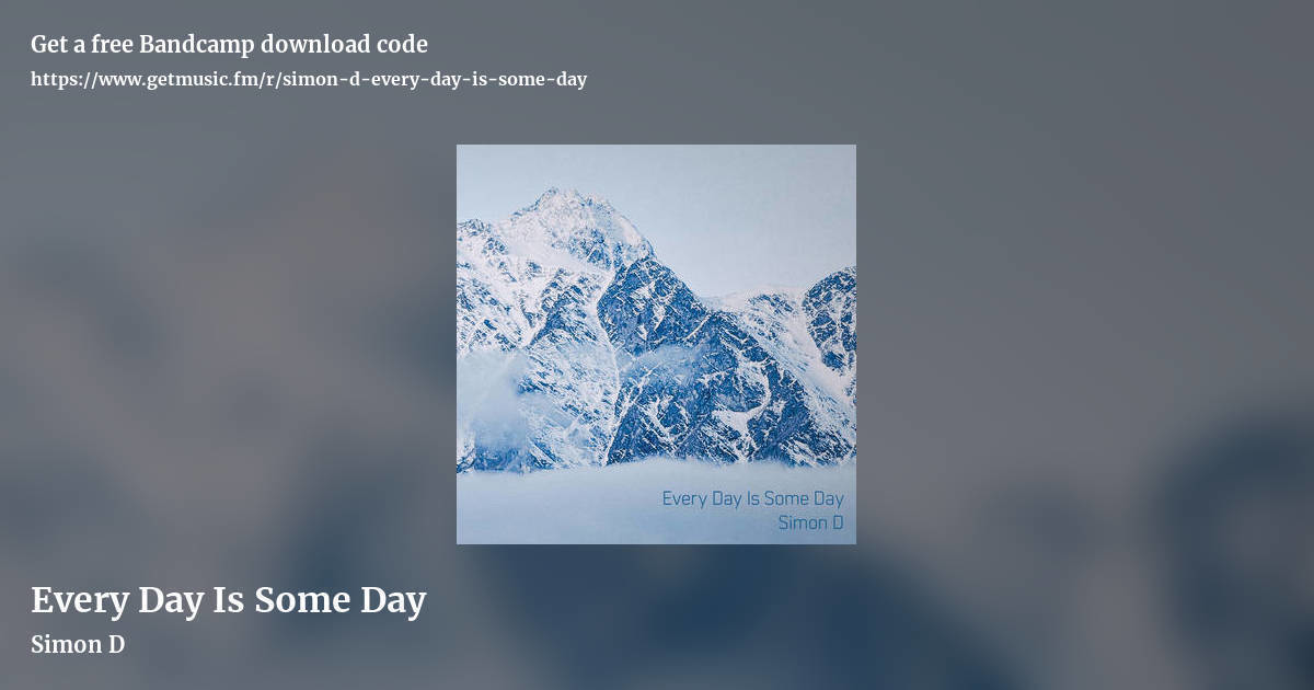 Every Day Is Some Day by Simon D, landscape promo share image