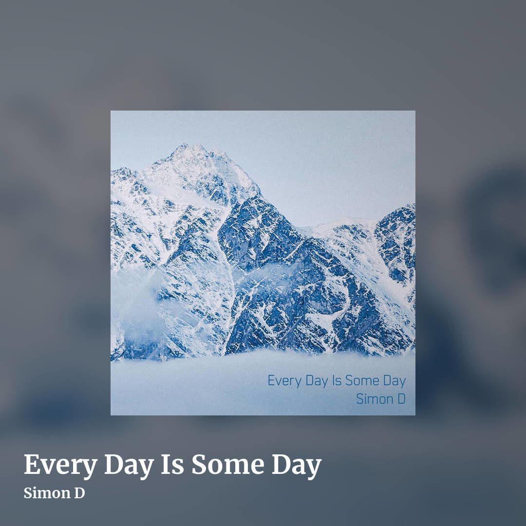 Every Day Is Some Day by Simon D, square clean share image