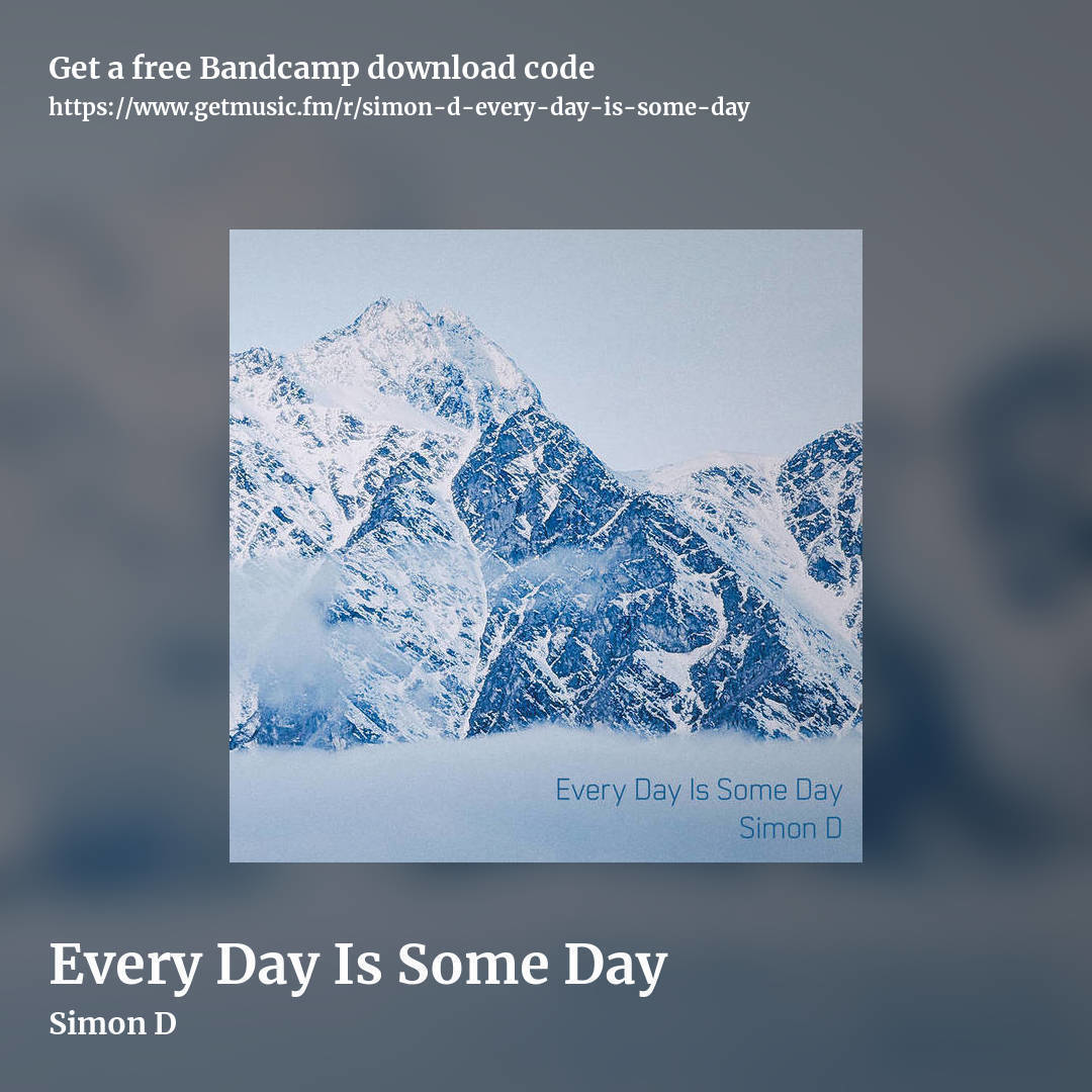 Every Day Is Some Day by Simon D, square promo share image