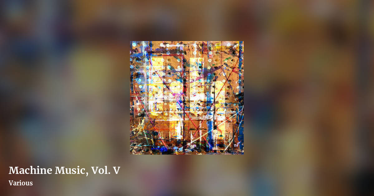 Machine Music, Vol. V by Various, landscape clean share image