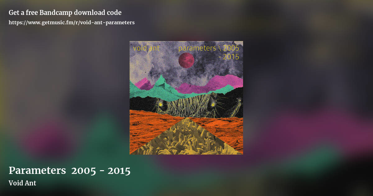 Parameters \ 2005 - 2015 by Void Ant, landscape promo share image