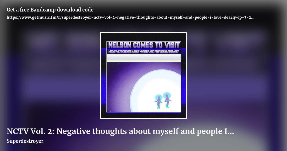 NCTV Vol. 2: Negative thoughts about myself and people I love dearly [LP 3] (2025) by Superdestroyer, landscape promo share image