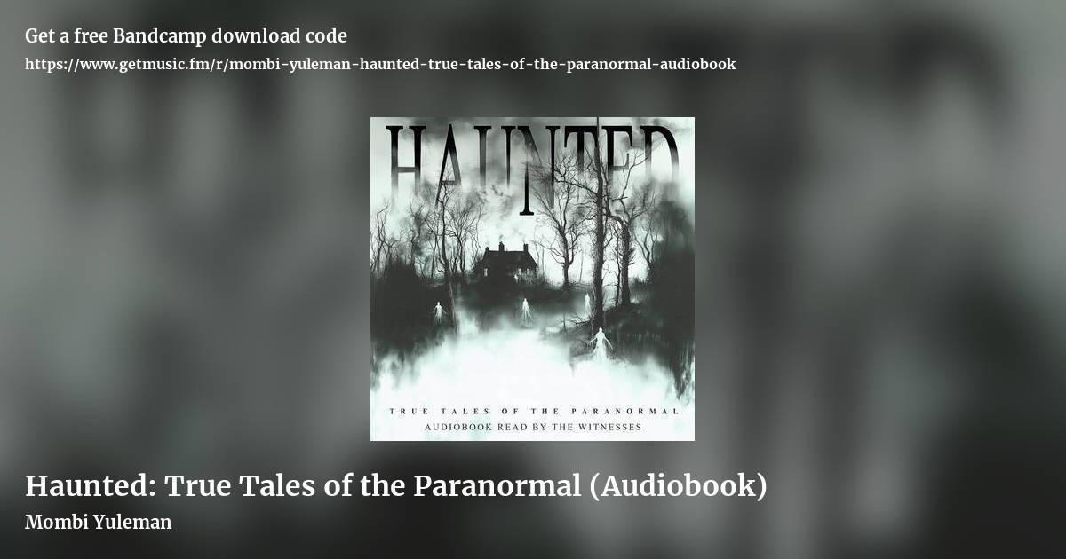Haunted: True Tales of the Paranormal (Audiobook) by Mombi Yuleman, landscape promo share image