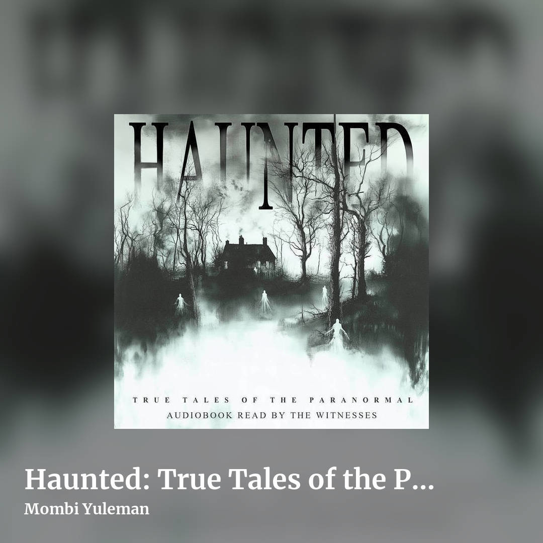 Haunted: True Tales of the Paranormal (Audiobook) by Mombi Yuleman, square clean share image