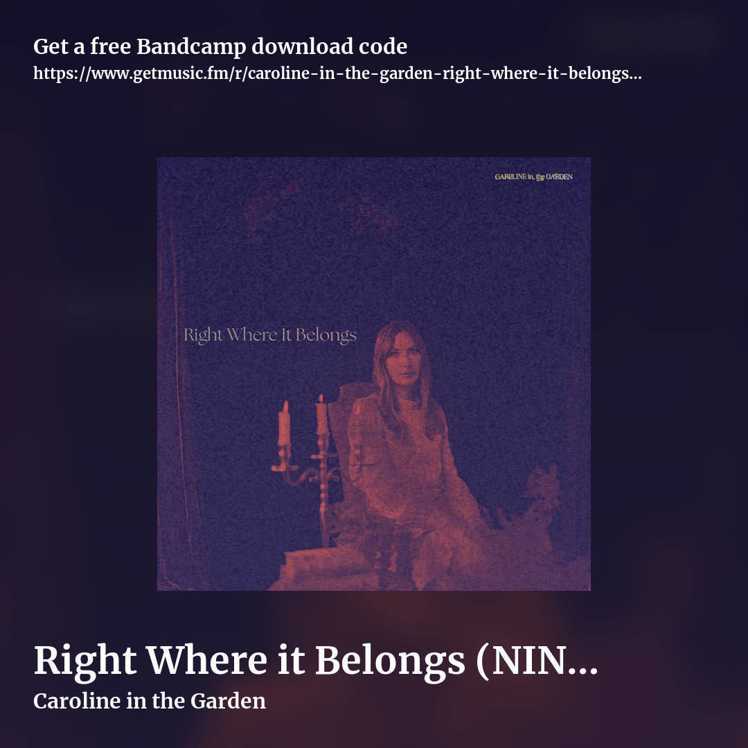 Right Where it Belongs (NIN Cover) by Caroline in the Garden, square promo share image