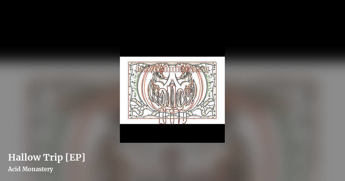 Hallow Trip [EP] by Acid Monastery, landscape clean share image