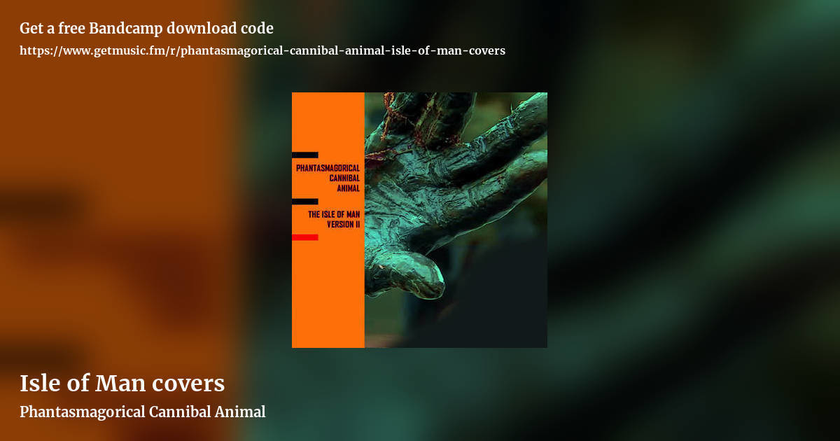 Isle of Man covers by Phantasmagorical Cannibal Animal, landscape promo share image