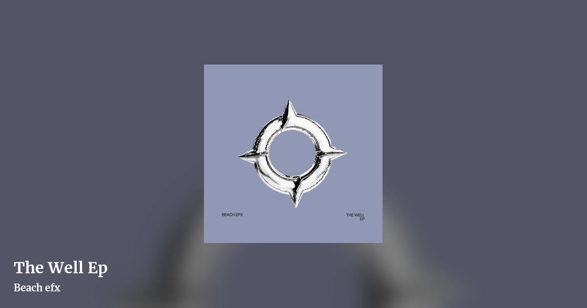 The Well Ep by Beach efx, landscape clean share image