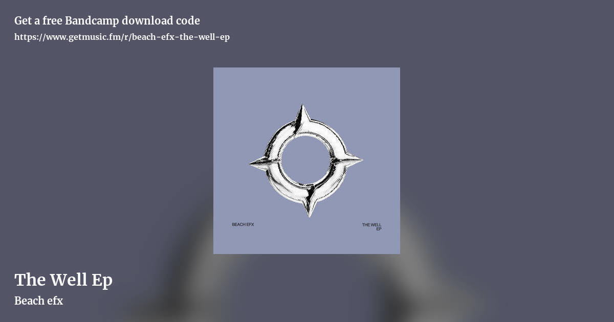 The Well Ep by Beach efx, landscape promo share image