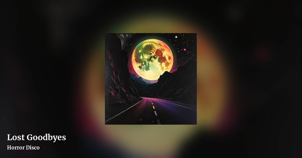Lost Goodbyes by Horror Disco, landscape clean share image