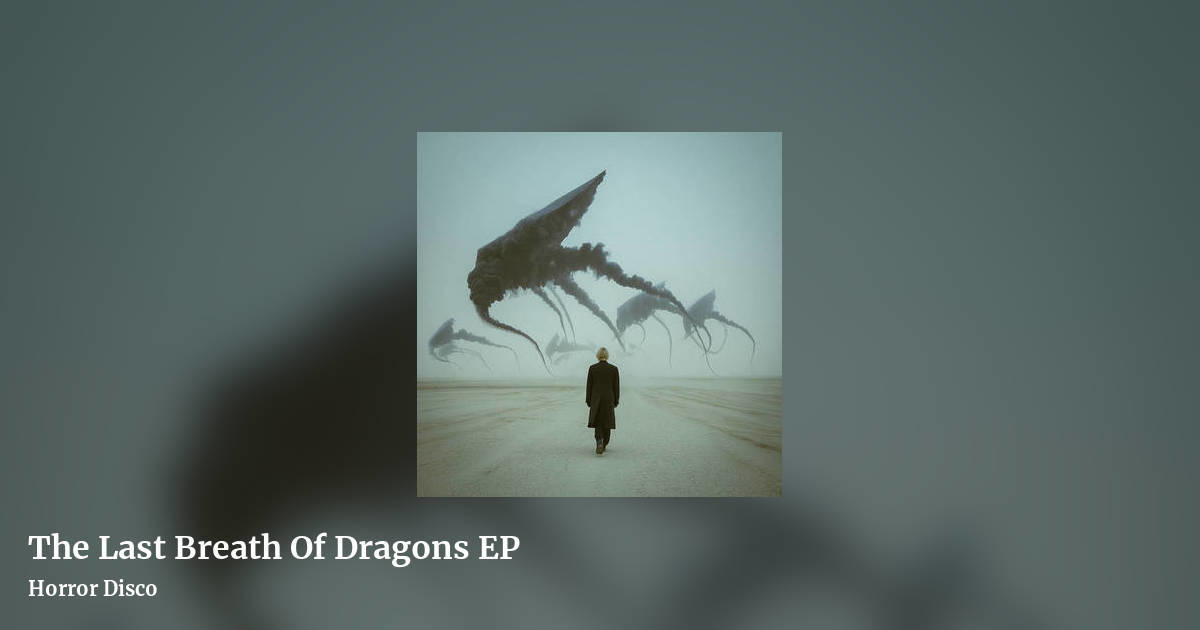The Last Breath Of Dragons EP by Horror Disco, landscape clean share image