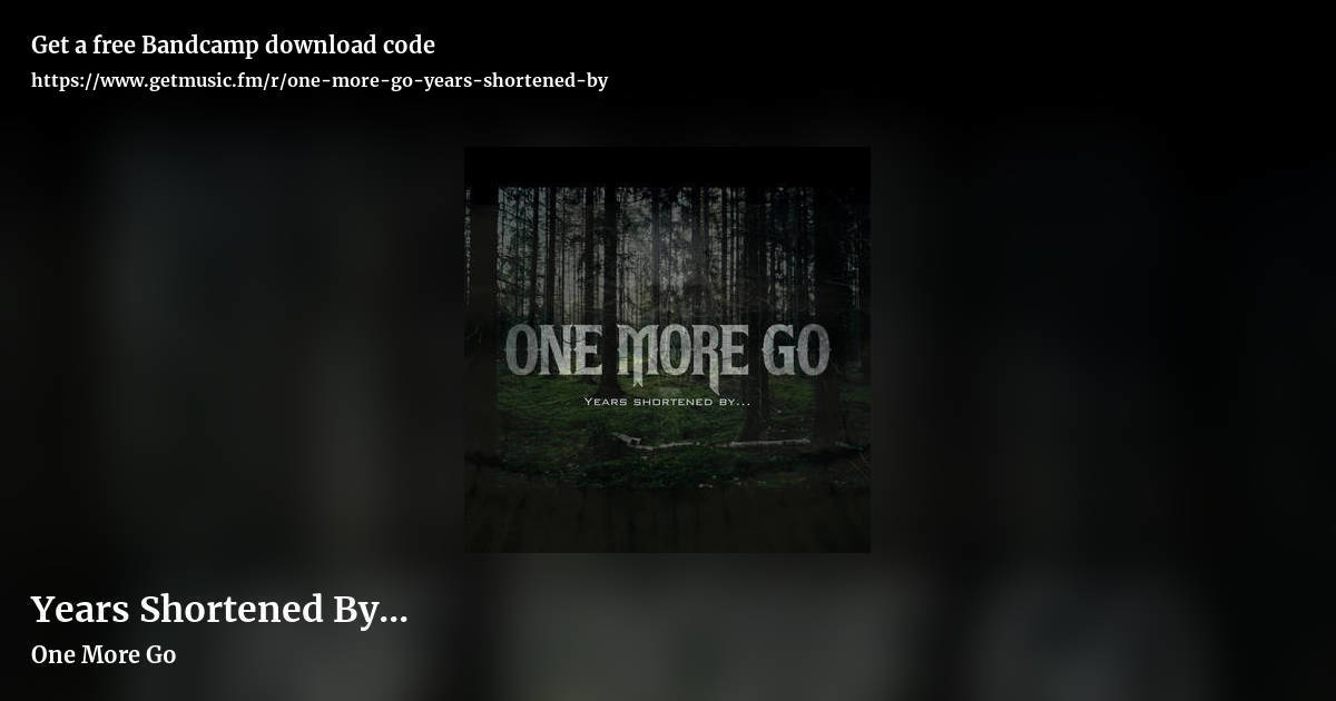 Years Shortened By... by One More Go, landscape promo share image