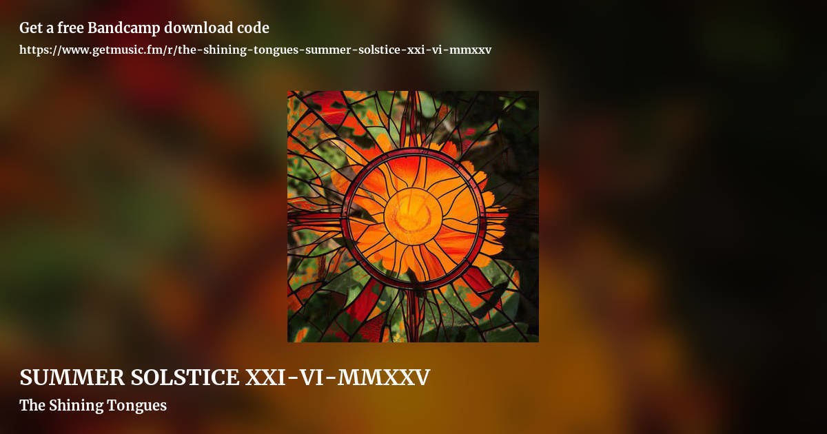 SUMMER SOLSTICE XXI-VI-MMXXV by The Shining Tongues, landscape promo share image
