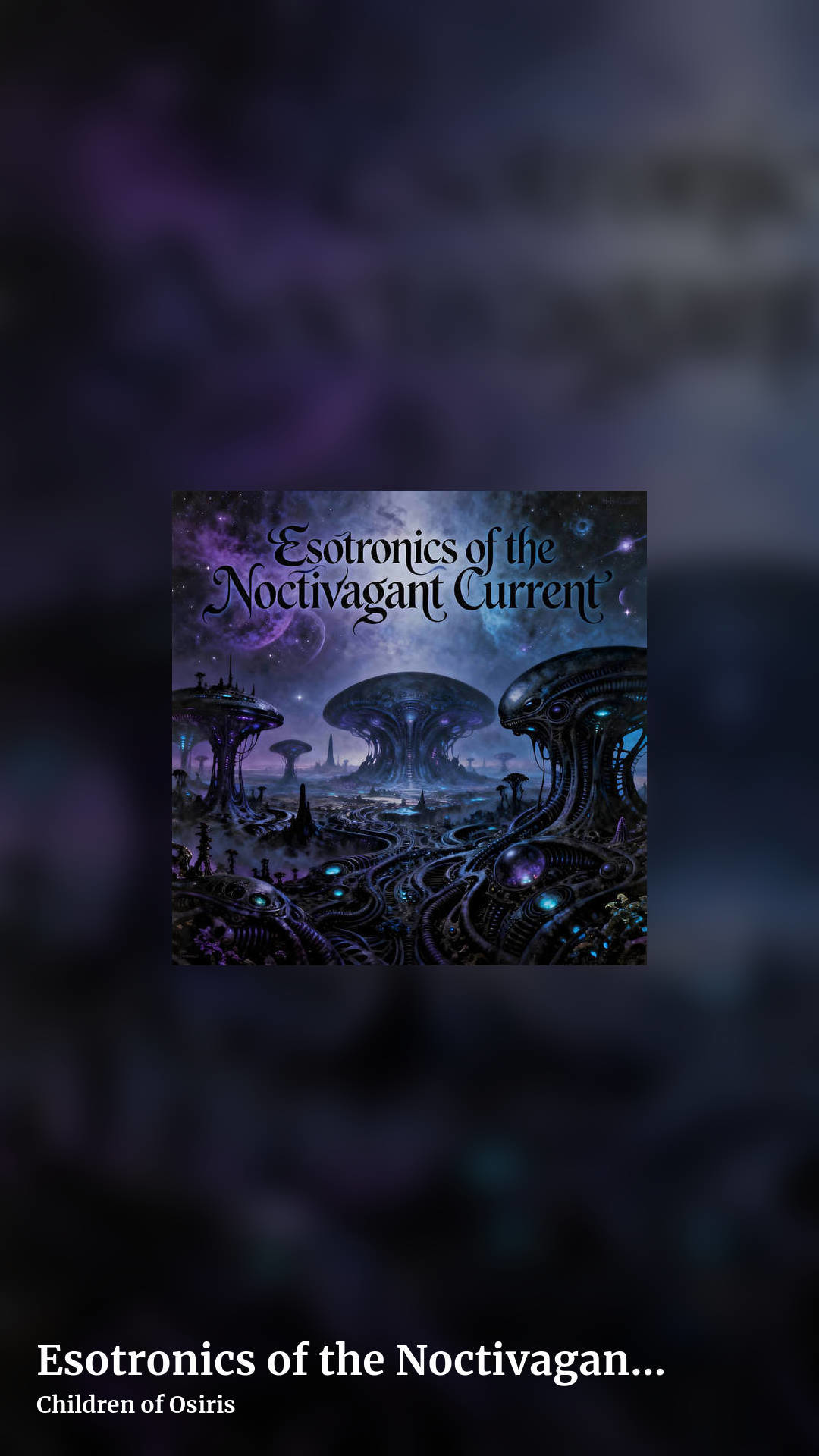 Esotronics of the Noctivagant Current by Children of Osiris, story clean share image