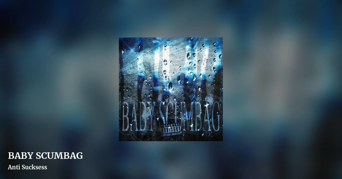BABY SCUMBAG by Anti Sucksess, landscape clean share image
