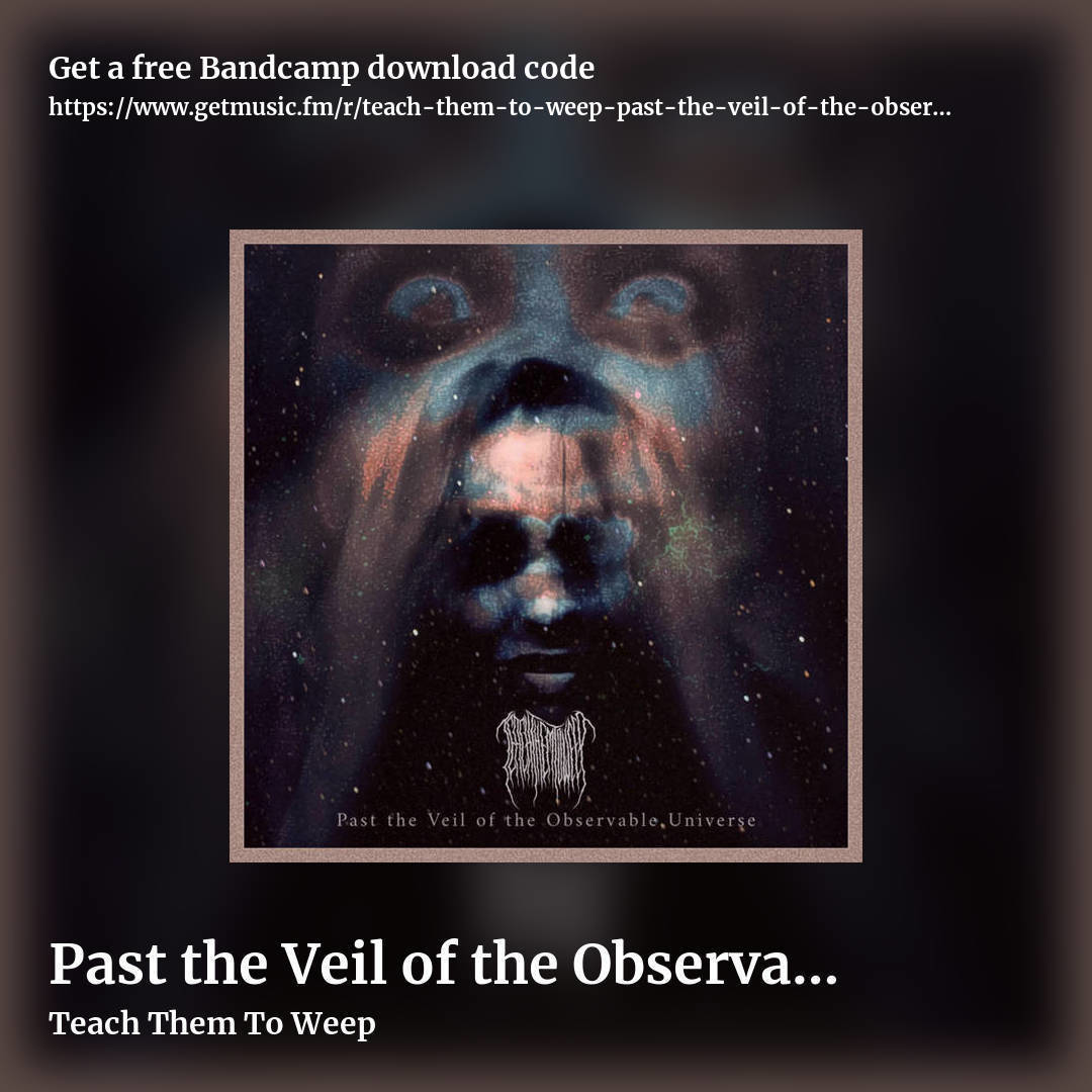 Past the Veil of the Observable Universe by Teach Them To Weep, square promo share image