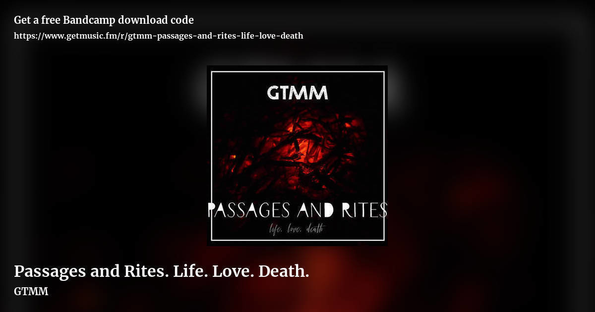 Passages and Rites. Life. Love. Death. by GTMM, landscape promo share image
