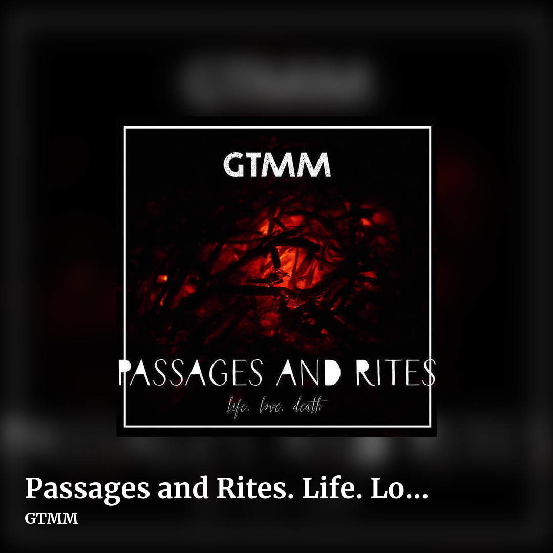 Passages and Rites. Life. Love. Death. by GTMM, square clean share image