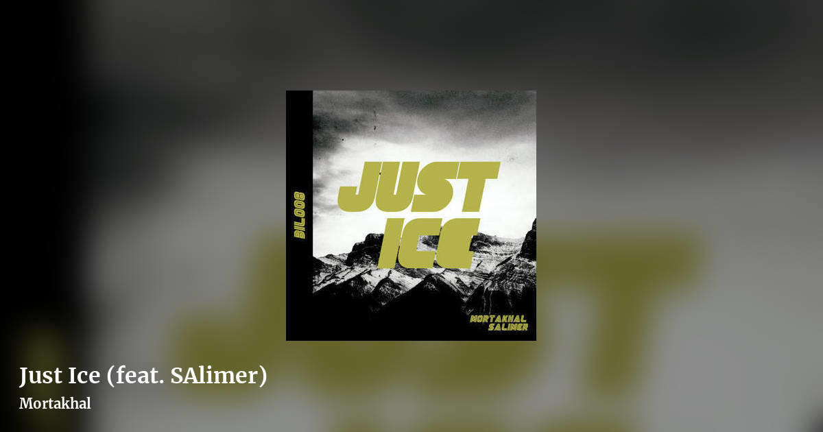 Just Ice (feat. SAlimer) by Mortakhal, landscape clean share image