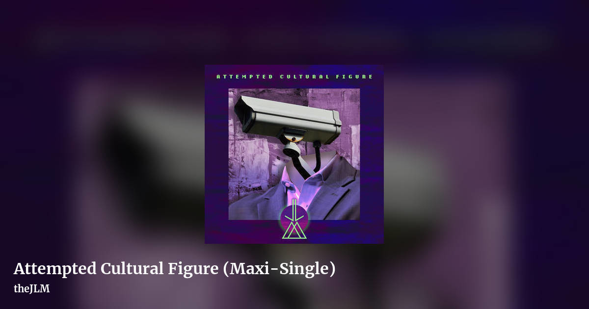 Attempted Cultural Figure (Maxi-Single) by theJLM, landscape clean share image