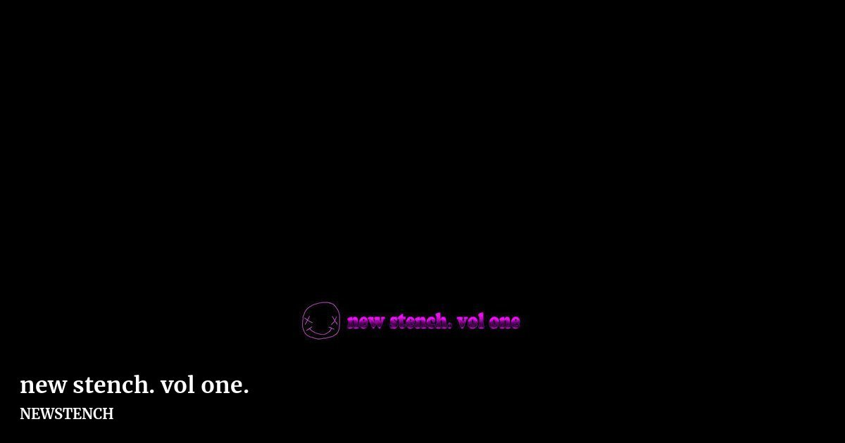 new stench. vol one. by NEWSTENCH, landscape clean share image