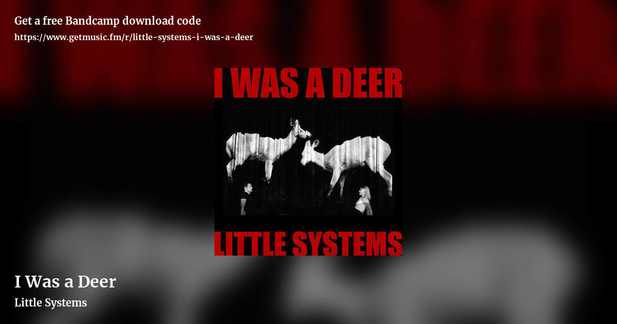 I Was a Deer by Little Systems, landscape promo share image