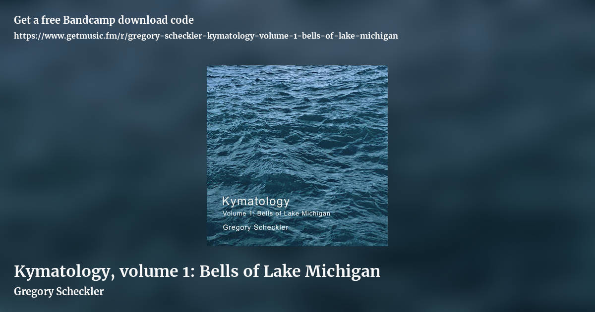 Kymatology, volume 1: Bells of Lake Michigan by Gregory Scheckler, landscape promo share image