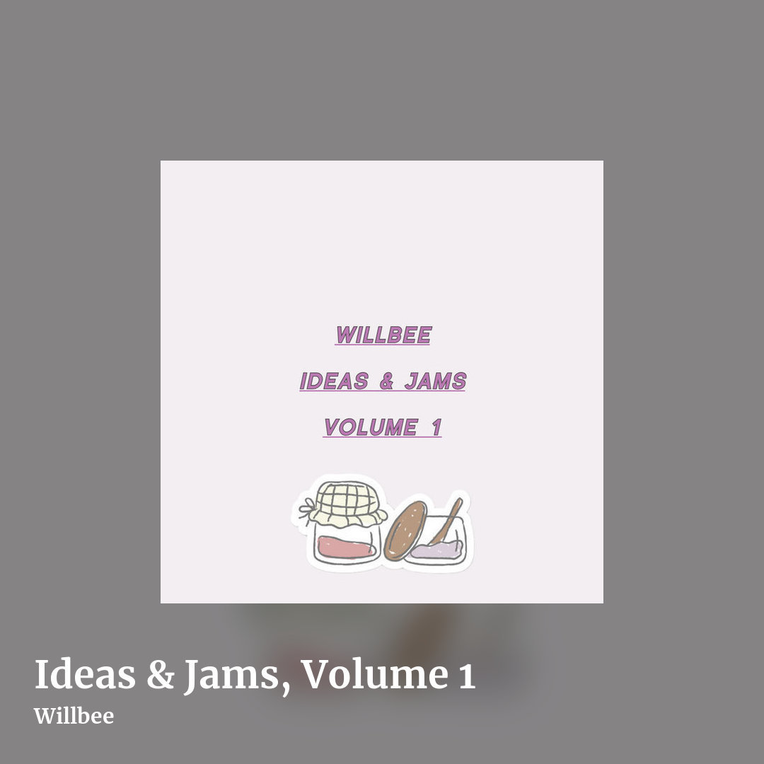 Ideas & Jams, Volume 1 by Willbee, square clean share image