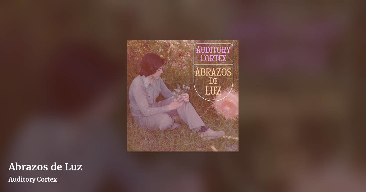 Abrazos de Luz by Auditory Cortex, landscape clean share image