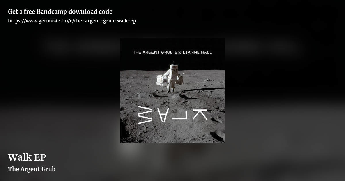 Walk EP by The Argent Grub, landscape promo share image