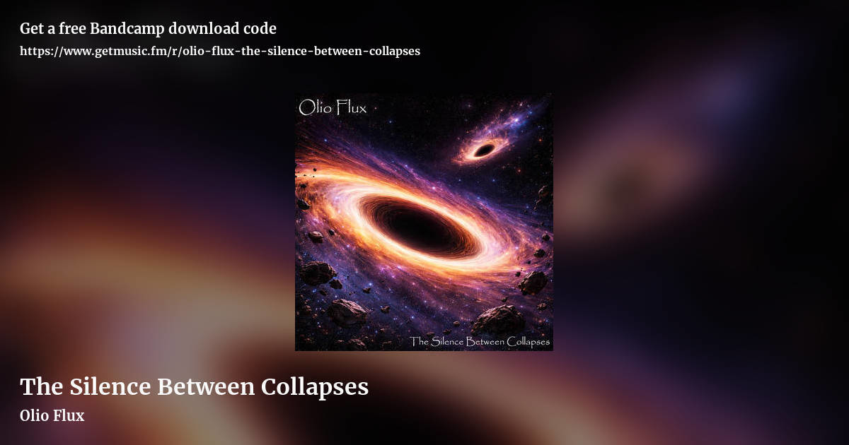 The Silence Between Collapses by Olio Flux, landscape promo share image