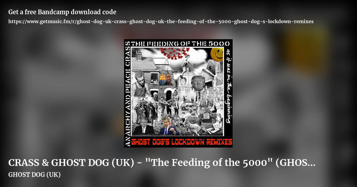 CRASS & GHOST DOG (UK) - "The Feeding of the 5000" (GHOST DOG's Lockdown Remixes) by GHOST DOG (UK), landscape promo share image