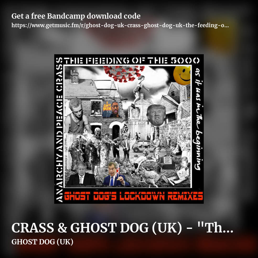 CRASS & GHOST DOG (UK) - "The Feeding of the 5000" (GHOST DOG's Lockdown Remixes) by GHOST DOG (UK), square promo share image