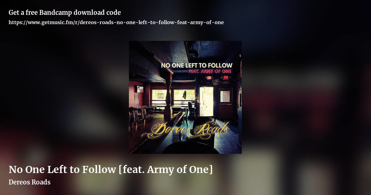 No One Left to Follow [feat. Army of One] by Dereos Roads, landscape promo share image