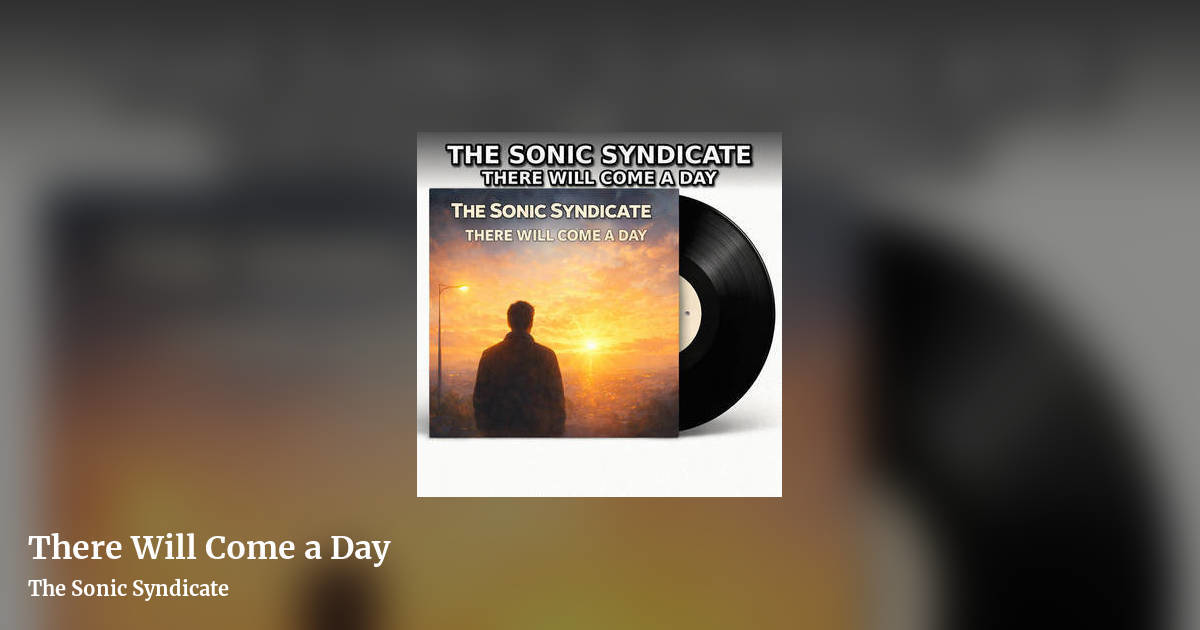 There Will Come a Day by The Sonic Syndicate, landscape clean share image