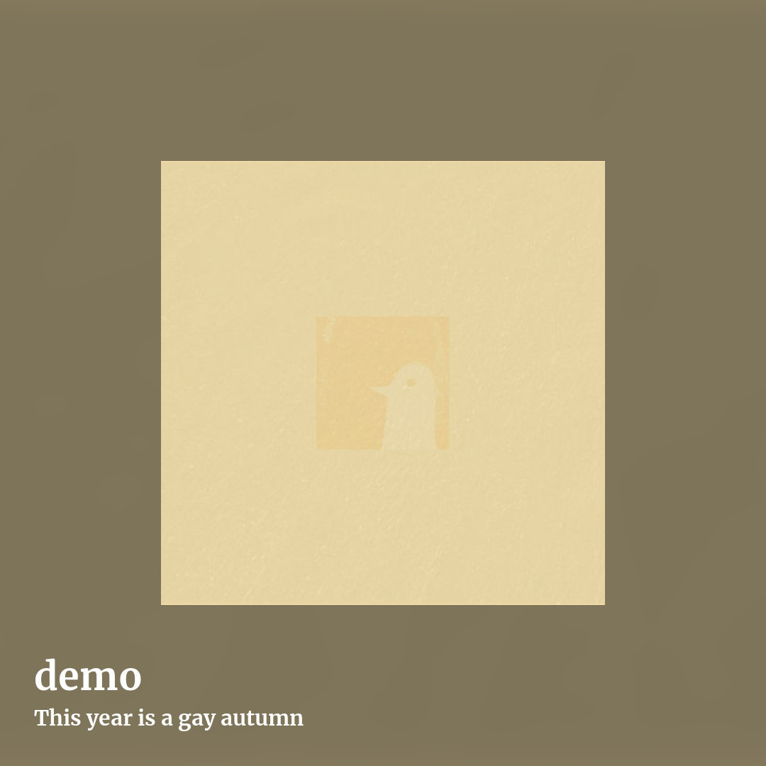demo by This year is a gay autumn , square clean share image