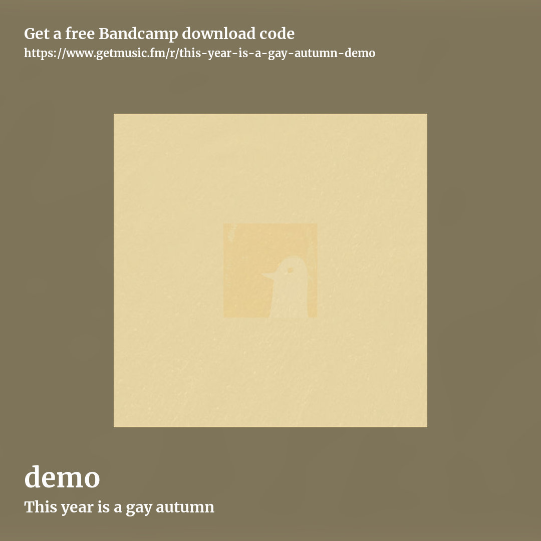 demo by This year is a gay autumn , square promo share image