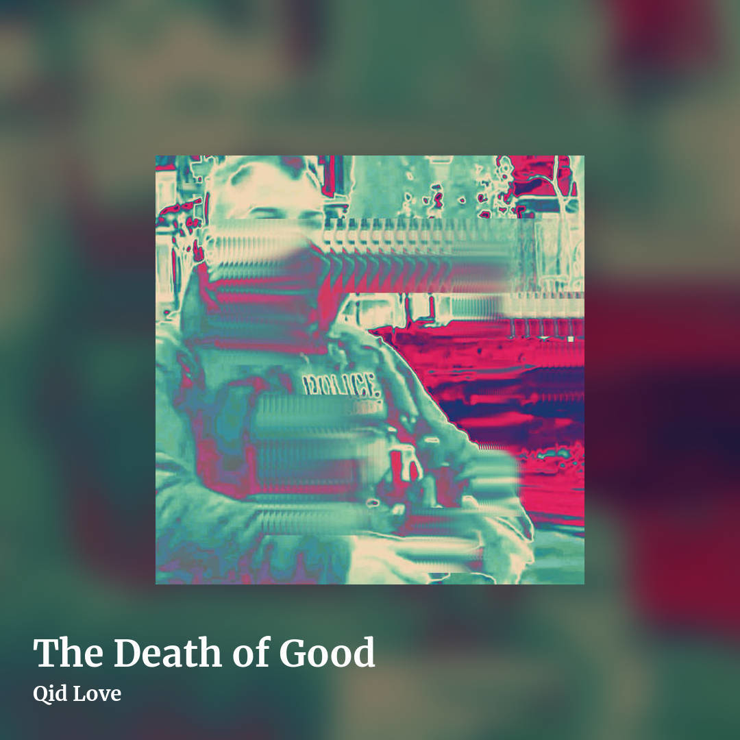 The Death of Good by Qid Love, square clean share image