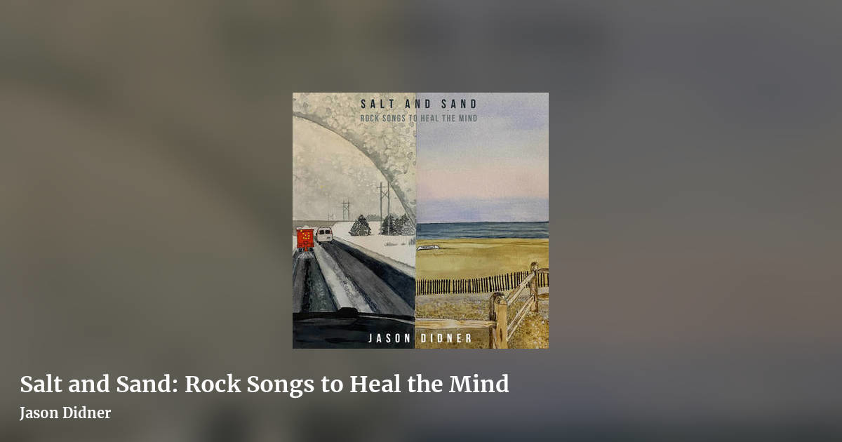 Salt and Sand: Rock Songs to Heal the Mind by Jason Didner, landscape clean share image