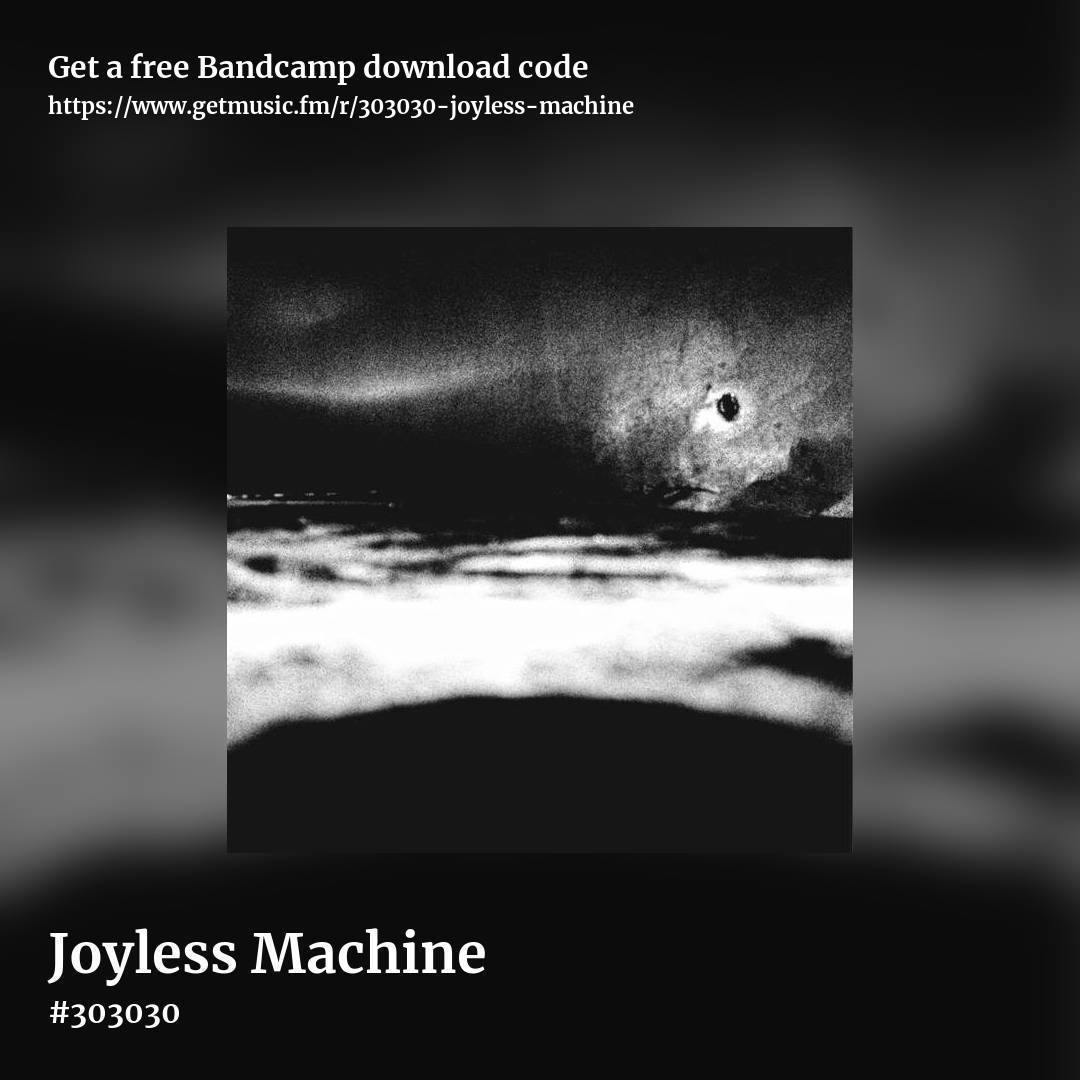 Joyless Machine by #303030, square promo share image