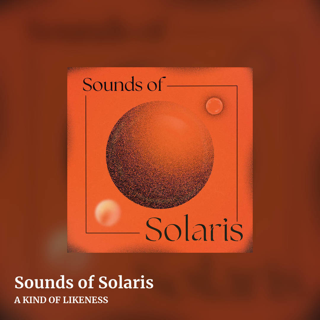 Sounds of Solaris by A KIND OF LIKENESS, square clean share image