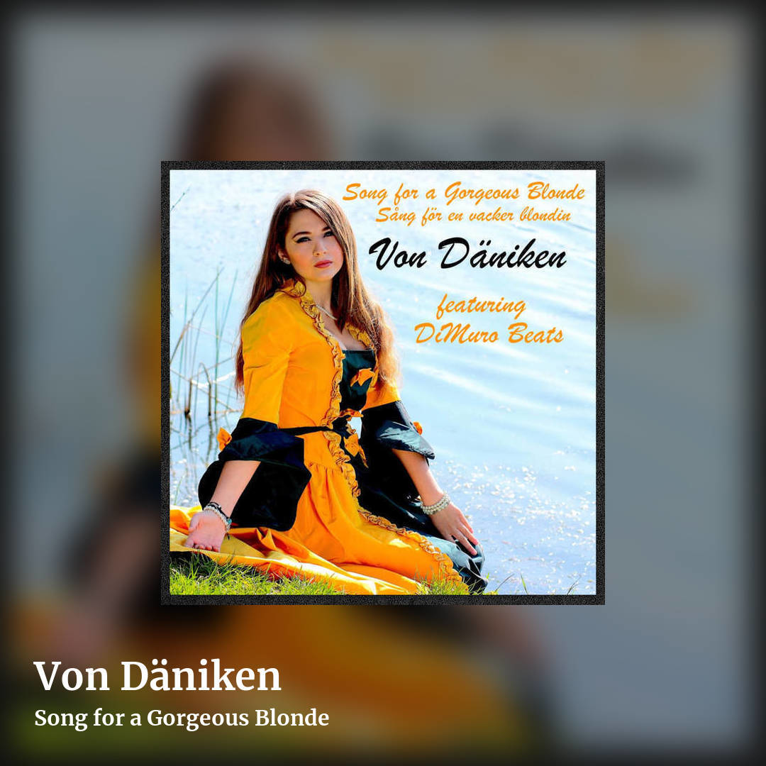 Von Däniken by Song for a Gorgeous Blonde, square clean share image